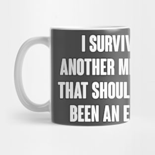 I Survived Another Meeting That Should Have Been An Email Mug